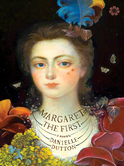 Title details for Margaret the First by Danielle Dutton - Available